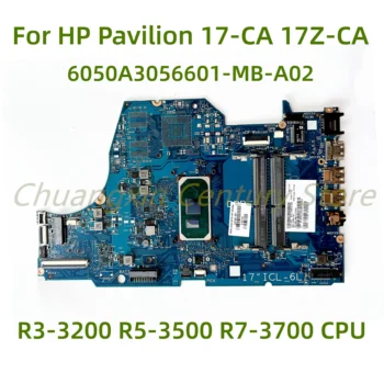 Sobib HP Pavilion 17-CA-17Z-CA sülearvuti emaplaadi 6050A3056601-MB-A02 koos Ryzen R3 R5 R7 CPU 100% Testitud Täis Tööd
