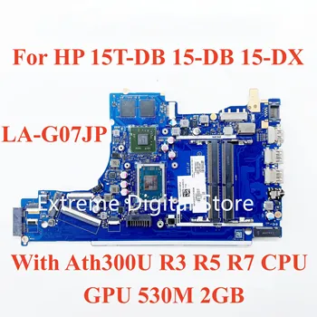 HP 15T-DB-15-DB-15-DX sülearvuti emaplaadi LA-G07JP Koos Ath300U R3 R5 R7 CPU GPU 530M 2GB 100% Testitud Täis Tööd