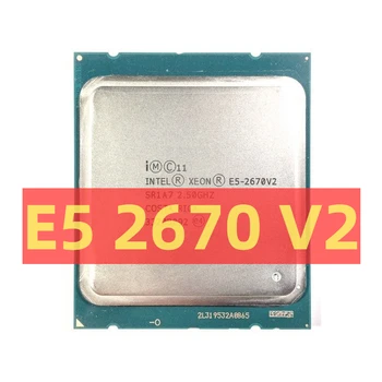 XEON E5 2670 V2 2.5 GHz Ten-Core Kakskümmend Lõng Protsessor L3=25M 115W LGA 2011 CPU X79 DDR3 Emaplaadi