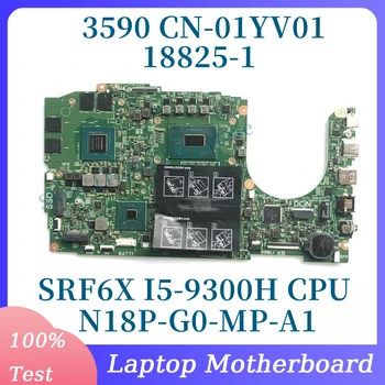CN-01YV01 01YV01 1YV01 Koos SRF6X I5-9300H CPU, Emaplaadi DELL 3590 Sülearvuti Emaplaadi N18P-G0-MP-A1 4GB 18825-1 100% Töötab