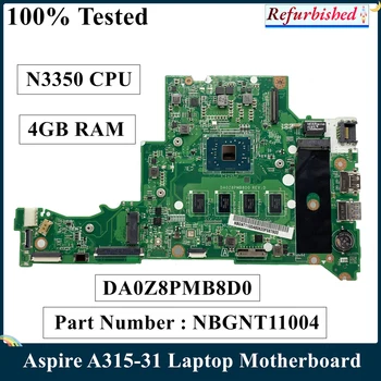 WSR Renoveeritud Acer Aspire A315-31 Sülearvuti Emaplaadi Koos N3350 PROTSESSOR 4GB RAM NBGNT11004 DA0Z8PMB8D0 MB