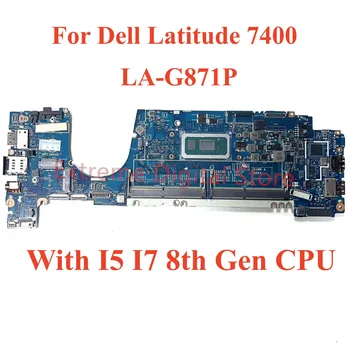 Dell Latitude 7400 sülearvuti emaplaadi LA-G871P koos I5 I7 8. Gen CPU 100% Testitud Täielikult Töö